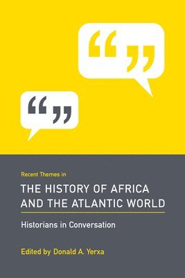 Recent Themes in the History of Africa and the Atlantic World 1