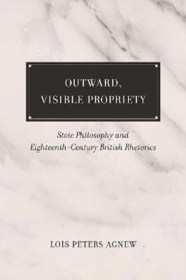 Lois Peters Agnew - Outward, Visible Propriety, Inbunden