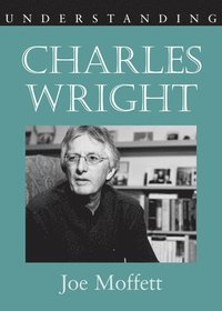 bokomslag Understanding Charles Wright