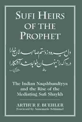 Arthur F. Buehler - Sufi Heirs of the Prophet, Häftad
