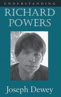 bokomslag Understanding Richard Powers