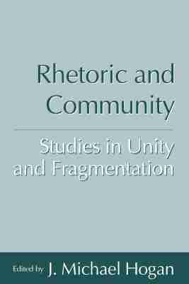 J. Michael Hogan - Rhetoric and Community, Häftad
