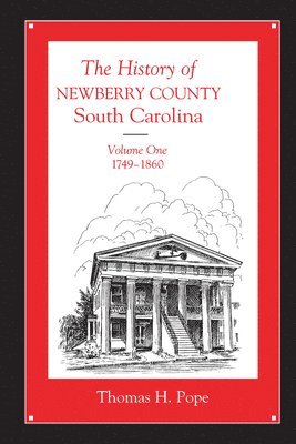 bokomslag History of Newberry County, South Carolina V. 1; 1749-1860