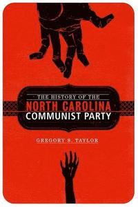 bokomslag The History of the North Carolina Communist Party