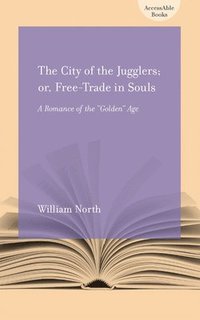 bokomslag The City of the Jugglers; or, Free-trade in Souls