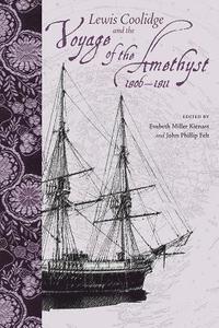 bokomslag Lewis Coolidge and the Voyage of the &quot;&quot;Amethyst&quot;&quot;, 1806-1811