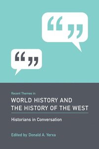 bokomslag Recent Themes in World History and the History of the West