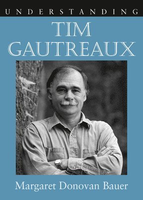 Understanding Tim Gautreaux 1