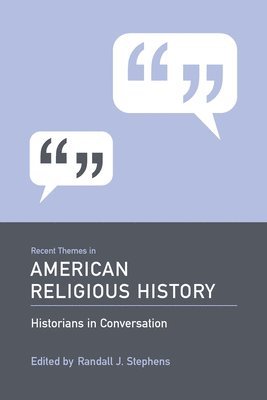 Randall J. Stephens - Recent Themes in American Religious History, Häftad