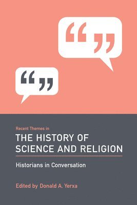 Donald A. Yerxa - Recent Themes in the History of Science and Religion, Häftad