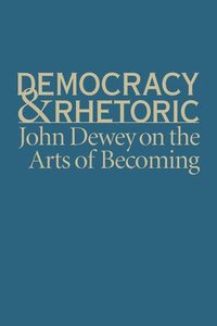 bokomslag Democracy and Rhetoric