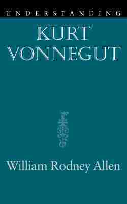 William Rodney Allen - Understanding Kurt Vonnegut, Häftad