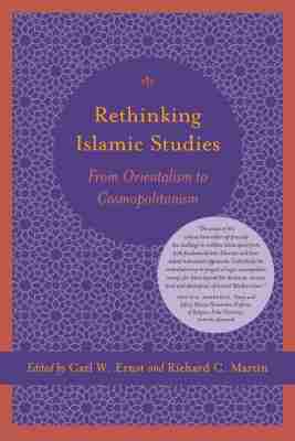 Carl W. Ernst, Richard C. Martin - Rethinking Islamic Studies, Inbunden