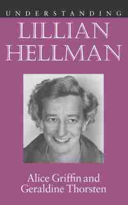 Alice Griffin, Geralding Thorsten - Understanding Lillian Hellman, Häftad
