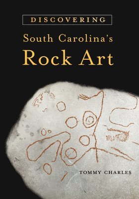 bokomslag Discovering South Carolina's Rock Art