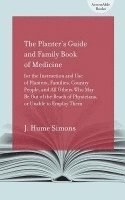 bokomslag The Planter's Guide and Family Book of Medicine