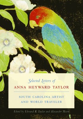 bokomslag Selected Letters of Anna Heyward Taylor