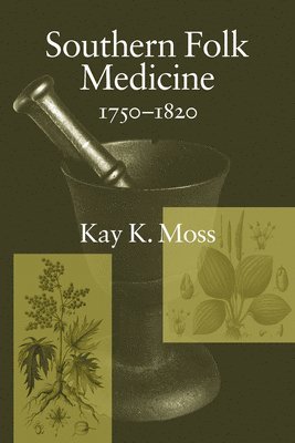 Southern Folk Medicine, 1750-1820 1