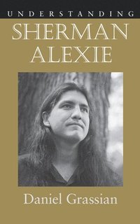 bokomslag Understanding Sherman Alexie