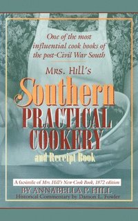 bokomslag Mrs. Hill's Southern Practical Cookery and Receipt Book
