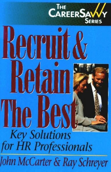 John McCarter, Ray Schreyer - Recruit & Retain the Best, Häftad
