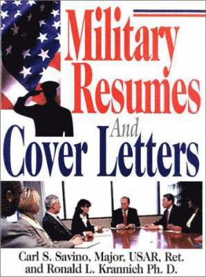 Carl S Savino, Ronald L Krannich - Military Resumes & Cover Letters, Häftad