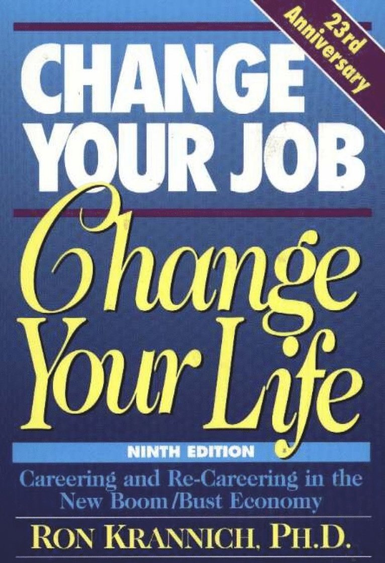 Ron Krannich, Caryl Krannich, PhD Krannich, Ron, PhD. Krannich, Caryl - Change Your Job, Change Your Life, Häftad
