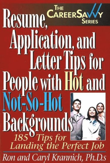 bokomslag Resume, Applications & Letter Tips for People with Hot & Not-So-Hot Backgrounds