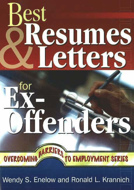 Wendy S Enelow, Ronald L Krannich - Best Resumes & Letters for Ex-Offenders, Häftad