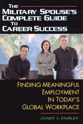 Janet I Farley, Janet I. Farley - Military Spouse's Complete Guide to Career Success, Häftad