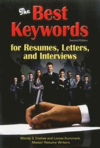 bokomslag The Best Keywords for Resumes, Letters, and Interviews: Powerful Words and Phrases for Landing Great Jobs!