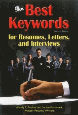bokomslag The Best Keywords for Resumes, Letters, and Interviews: Powerful Words and Phrases for Landing Great Jobs!