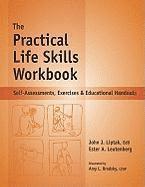 bokomslag The Practical Life Skills Workbook: Self-Assessments, Exercises & Educational Handouts