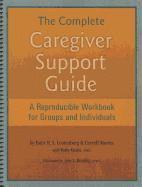 bokomslag The Complete Caregiver Support Guide: A Reproducible Workbook for Groups and Individuals