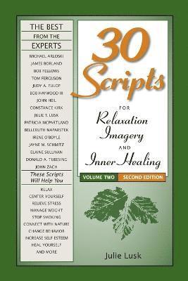 Julie T Lusk, Julie T. Lusk - 30 Scripts for Relaxation, Imagery & Inner Healing, Volume 2 - Second Edition, Häftad