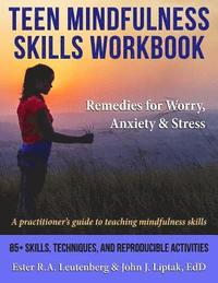 bokomslag Teen Mindfulness Skills Workbook; Remedies for Worry, Anxiety & Stress