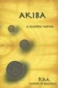 P M - Akiba: A Gnostic Novel, Häftad. Tillgänglighet: Tillfälligt slut