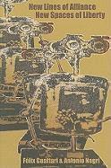 Felix Guattari, Antonio Negri, Félix Guattari - New Lines of Alliance, New Spaces of Liberty, Häftad
