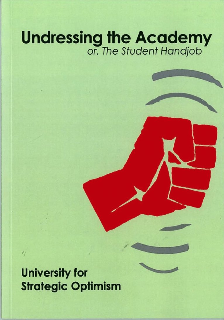 University for Strategic Optimism - Undressing the Academy, Häftad