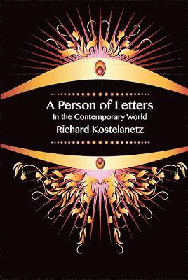 Richard Kostelanetz - Person of Letters in the Contemporary World, Häftad