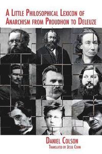 bokomslag Little Philosophical Lexicon of Anarchism from Proudhon to Deleuze
