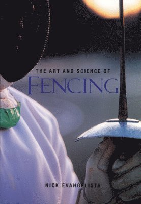 bokomslag The Art and Science of Fencing