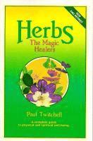 bokomslag Herbs: The Magic Healers: A Complete Guide to Physical and Spiritual Well-Being