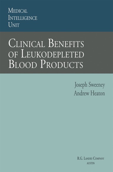 Joseph Sweeney - Clinical Benefits of Leukodepleted Blood Products, Häftad