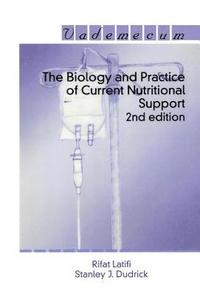 bokomslag The Biology and Practice of Current Nutritional Support