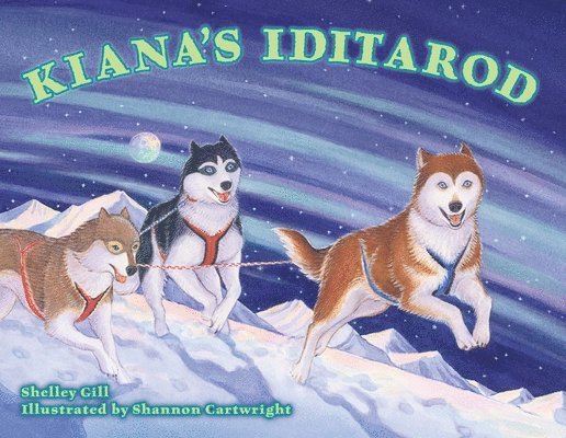 Shelley Gill - Kiana's Iditarod, Häftad