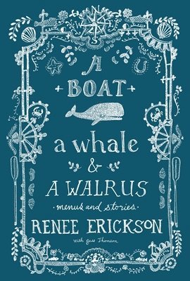 Renee Erickson, Jess Thomson - Boat, a Whale & a Walrus, Inbunden