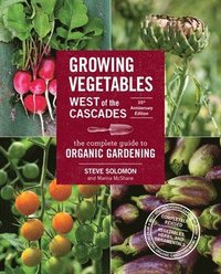 bokomslag Growing Vegetables West of the Cascades, 35th Anniversary Edition