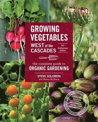 bokomslag Growing Vegetables West of the Cascades, 35th Anniversary Edition