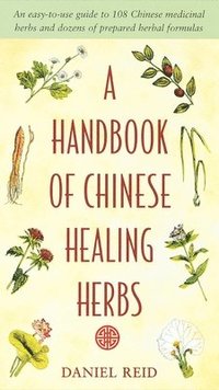 bokomslag A Handbook Of Chinese Healing Herbs, A